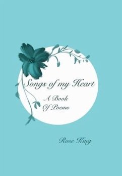 Songs Of My Heart: Book of Poems - King, Rose