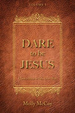 Dare to Be Jesus: Christ Is Here to Take Over - You! - McCoy, Molly