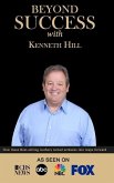 Beyond Success with Kenneth Hill