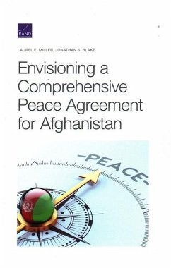Envisioning a Comprehensive Peace Agreement for Afghanistan - Miller, Laurel E.; Blake, Jonathan S.