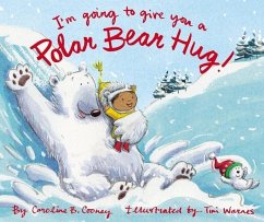 I'm Going to Give You a Polar Bear Hug! - Cooney, Caroline B
