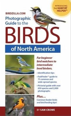 Photographic Guide to the Birds of North America: Bird Identification Made Easy and Fun! - Crowe, Sam