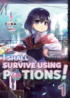 Cover I Shall Survive Using Potions! Volume 1 (Light Novel)