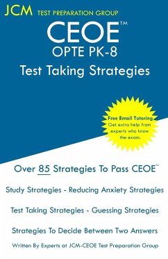 CEOE OPTE PK-8 - Test Taking Strategies - Test Preparation Group, Jcm-Ceoe