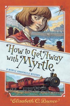 How to Get Away with Myrtle (Myrtle Hardcastle Mystery 2) - Bunce, Elizabeth C