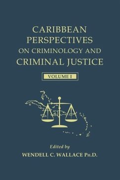 Caribbean Perspectives on Criminology and Criminal Justice: Volume 1 - Wallace, Wendell C.