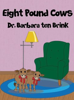 Eight Pound Cows - Ten Brink, Barbara