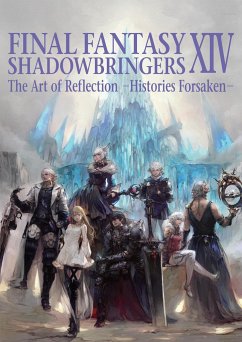 Final Fantasy XIV: Shadowbringers Art of Reflection - Histories Forsaken- - Square Enix