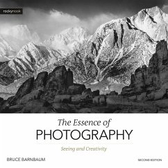 The Essence of Photography, 2nd Edition: Seeing and Creativity - Barnbaum, Bruce