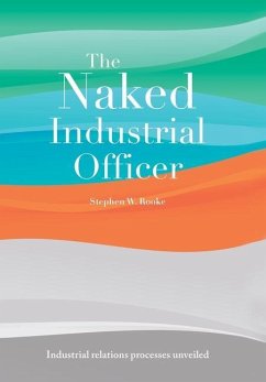 The Naked Industrial Officer - Rooke, Stephen W.