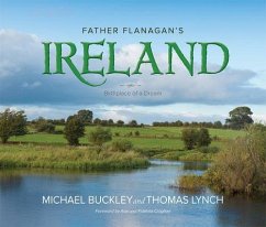 Father Flanagan's Ireland: Birthplace of a Dream - Buckley, Michael; Lynch, Thomas