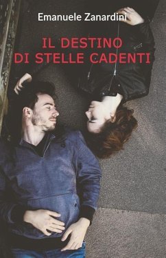 Il destino di stelle cadenti - Zanardini, Emanuele