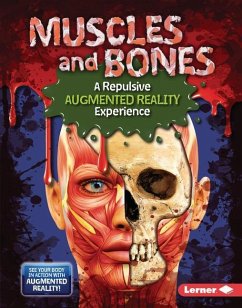 Muscles and Bones (a Repulsive Augmented Reality Experience) - Olson, Gillia M