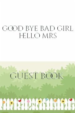 Good Bye Bad Girl Hello Mrs Bridal shower Guest Book - Huhn, Michael; Huhn, Michael
