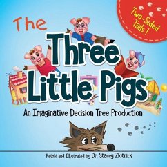 The Three Little Pigs: An Imaginative Decision Tree Production - Zlotnick, Stacey