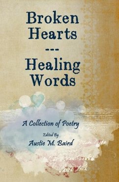 Broken Hearts - Healing Words - Baird, Austie M.