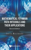 Mathematical Feynman Path Integrals and Their Applications