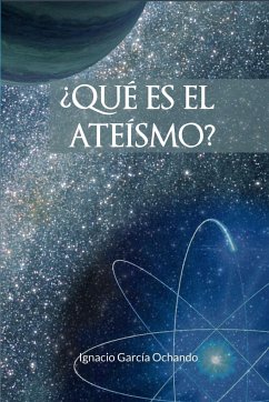 ¿Qué es el ateísmo? - Ochando, Ignacio García