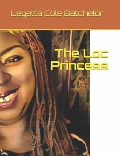 The Loc Princess - Batchelor, Leyetta Cole