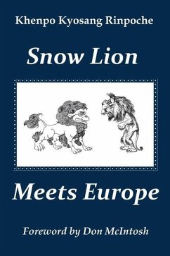 Snow Lion Meets Europe - Rinpoche, Khenpo Kyosang