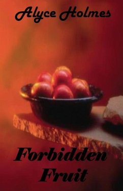Forbidden Fruit - Holmes, Alyce