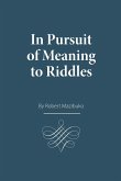 In Pursuit of Meaning to Riddles