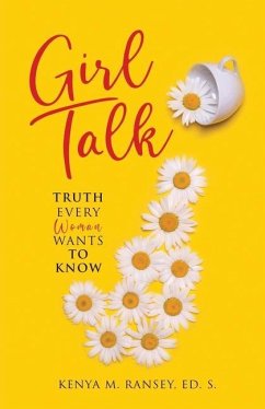 Girl Talk: Truth Every Woman Wants To Know - Ransey Ed S., Kenya M.