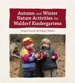 Autumn and Winter Nature Activities for Waldorf Kindergartens - Kutsch, Irmgard; Walden, Brigitte