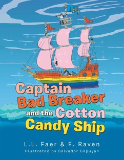 Captain Bad Breaker and the Cotton Candy Ship - Faer, L. L.; Raven, E.