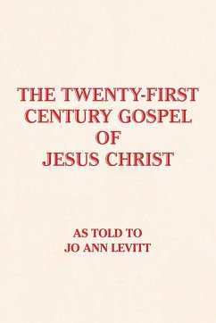 The Twenty-First-Century Gospel of Jesus Christ - Levitt, Jo Ann