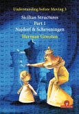 Understanding Before Moving 3 - Sicilian Structures - Part 1: Najdorf & Scheveningen