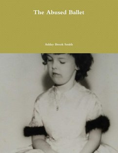 The Abused Ballet - Smith, Ashley Brook