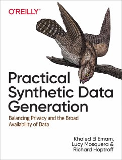 Practical Synthetic Data Generation - El Emam, Khaled; Mosquera, Lucy; Hoptroff, Richard