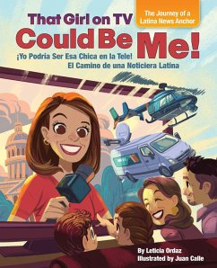 That Girl on TV Could Be Me!: The Journey of a Latina News Anchor [Bilingual English / Spanish] - Ordaz, Leticia