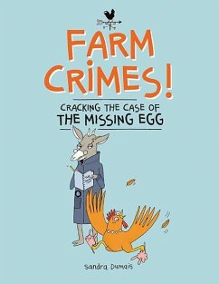 Farm Crimes: Cracking the Case of the Missing Egg - Dumais, Sandra