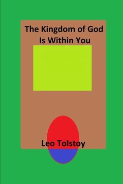 The Kingdom of God Is Within You - Tolstoy, Leo