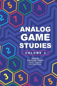 Analog Game Studies - Torner, Evan; Trammell, Aaron; Waldron, Emma Leigh