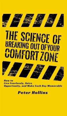 The Science of Breaking Out of Your Comfort Zone - Hollins, Peter