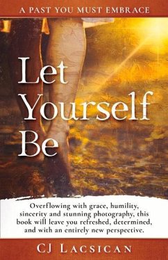 Let Yourself Be: A Past You Must Embrace Volume 1 - Lacsican, Cj
