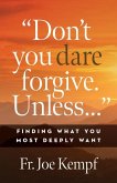 Don't You Dare Forgive Unless...