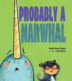 Probably a Narwhal - Thomas, Shelley Moore