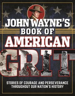 John Wayne's Book of American Grit - the Official John Wayne Magazine, Editors of