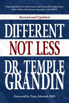 Different... Not Less: Inspiring Stories of Achievement and Successful Employment from Adults with Autism, Asperger's, and ADHD (Revised & Up - Grandin, Temple