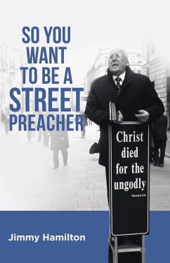 So You Want to Be a Street Preacher - Hamilton, Jimmy