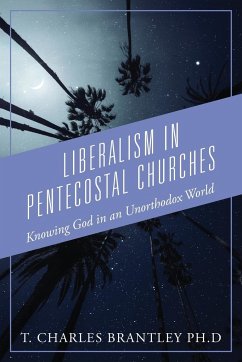 Liberalism in Pentecostal Churches - Brantley Ph. D., T. Charles