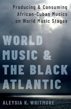 World Music and the Black Atlantic - Whitmore, Aleysia K