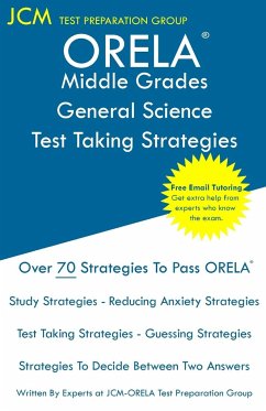 ORELA Middle Grades General Science - Test Taking Strategies - Test Preparation Group, Jcm-Orela