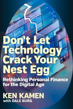 Don't Let Technology Crack Your Nest Egg - Kamen, Ken; Burg, Dale