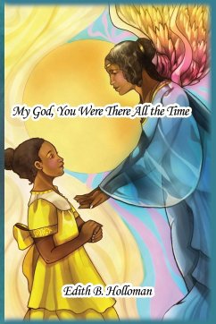 My God, You Were There All the Time - Holloman, Edith B.