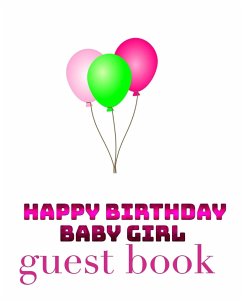 Happy Birthday Balloons Baby Girl Bank page Guest Book - Huhn, Michael; Huhn, Michael